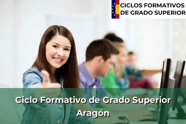Ciclos Formativos de Grado Superior Oficiales 3 Ciclos Formativos Superior en Aragón