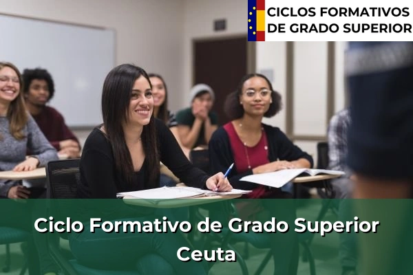 Ciclos Formativos de Grado Superior Oficiales 10 Ciclos Formativos Superior en Ceuta