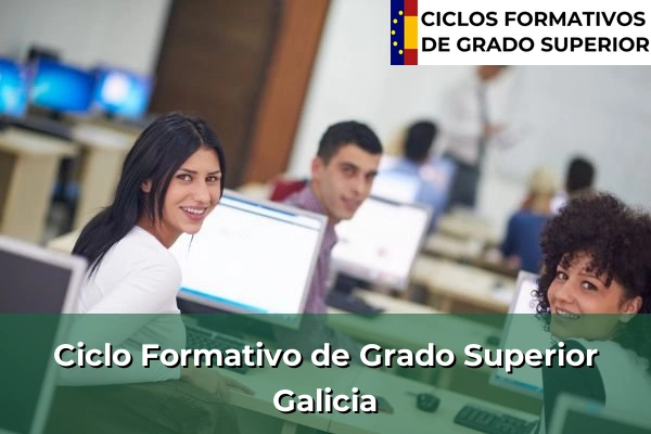 Ciclos Formativos de Grado Superior Oficiales 12 Ciclos Formativos Superior en Galicia