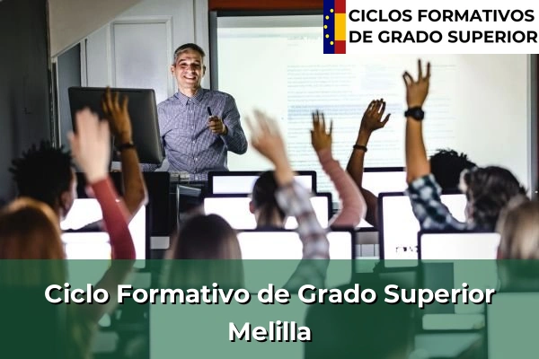 Ciclos Formativos de Grado Superior Oficiales 17 Ciclos Formativos Superior en Melilla