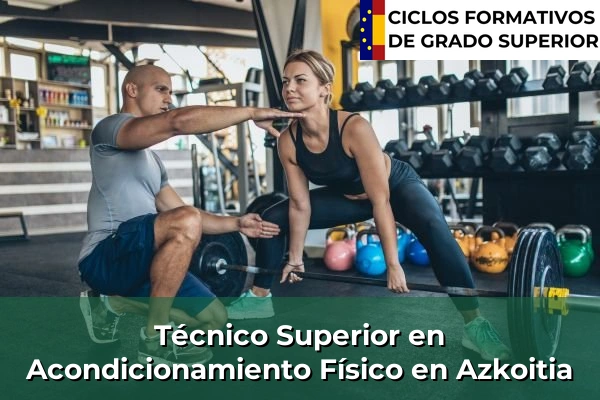 Técnico Superior en Acondicionamiento Físico en Azkoitia