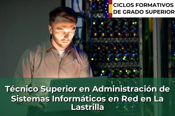 Técnico Superior en Administración de Sistemas Informáticos en Red en La Lastrilla