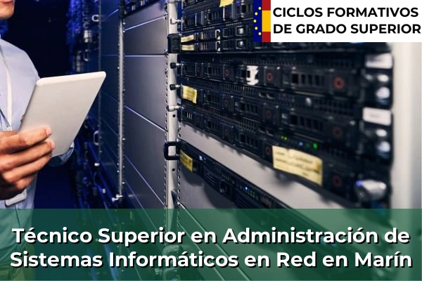 Técnico Superior en Administración de Sistemas Informáticos en Red en Marín
