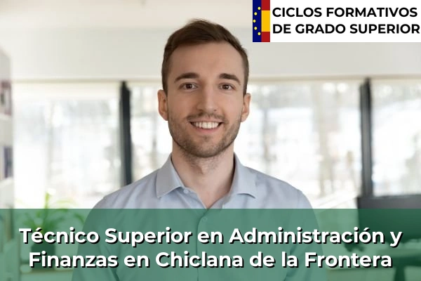 Técnico Superior en Administración y Finanzas en Chiclana de la Frontera