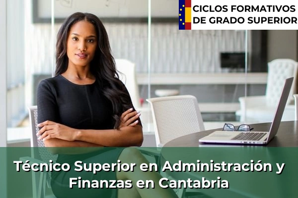 Técnico Superior en Administración y Finanzas en Cantabria