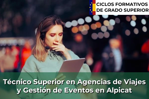 Técnico Superior en Agencias de Viajes y Gestión de Eventos en Alpicat