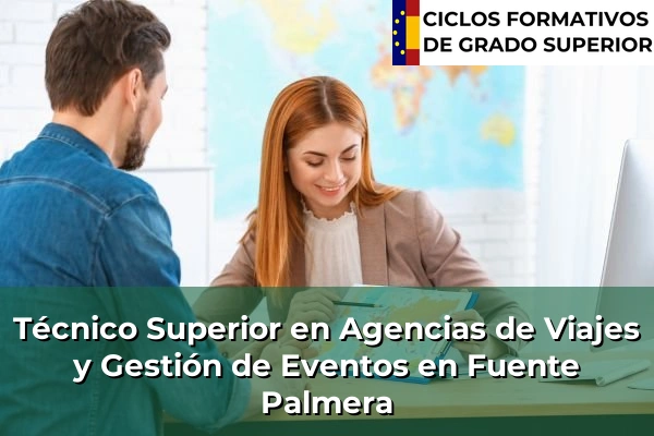 Técnico Superior en Agencias de Viajes y Gestión de Eventos en Fuente Palmera