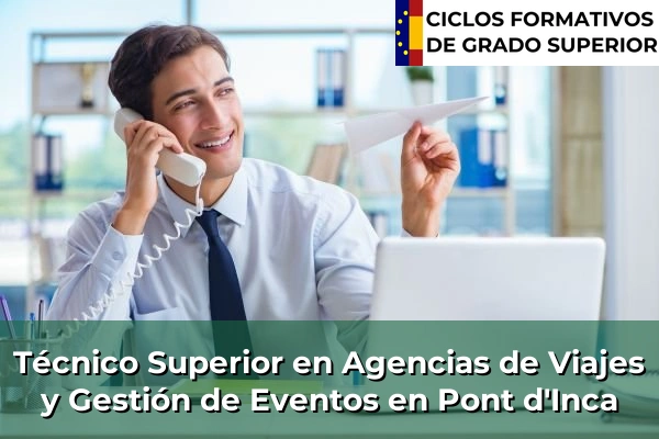 Técnico Superior en Agencias de Viajes y Gestión de Eventos en Pont d'Inca