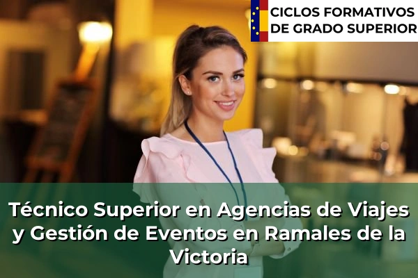 Técnico Superior en Agencias de Viajes y Gestión de Eventos en Ramales de la Victoria