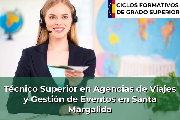Técnico Superior en Agencias de Viajes y Gestión de Eventos en Santa Margalida