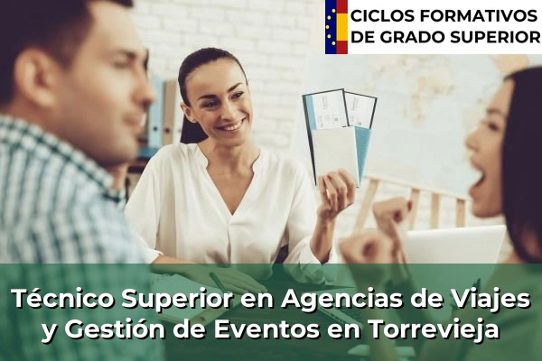 Técnico Superior en Agencias de Viajes y Gestión de Eventos en Torrevieja