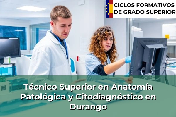 Técnico Superior en Anatomía Patológica y Citodiagnóstico en Durango