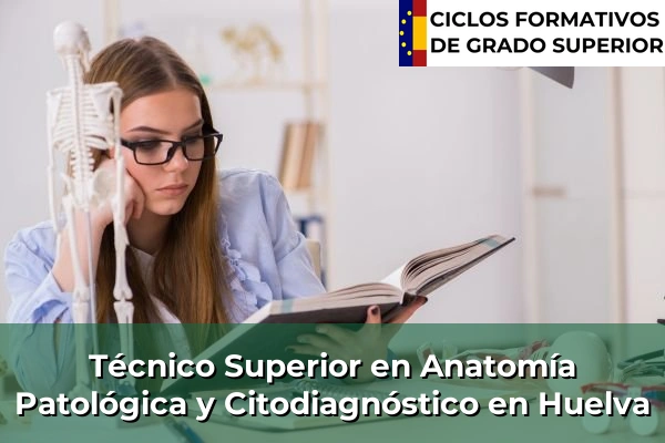 Técnico Superior en Anatomía Patológica y Citodiagnóstico en Huelva