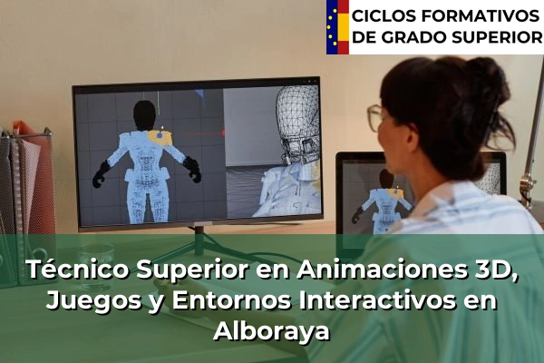 Técnico Superior en Animaciones 3D, Juegos y Entornos Interactivos en Alboraya