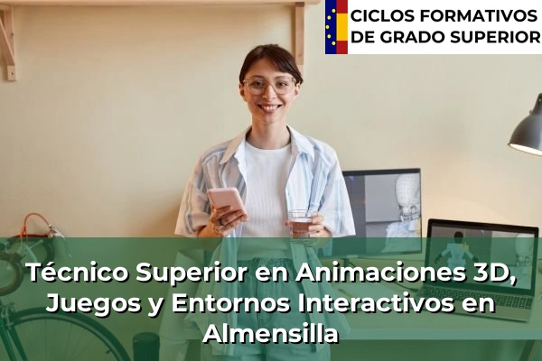 Técnico Superior en Animaciones 3D, Juegos y Entornos Interactivos en Almensilla