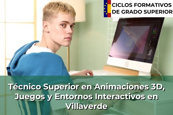 Técnico Superior en Animaciones 3D, Juegos y Entornos Interactivos en Villaverde