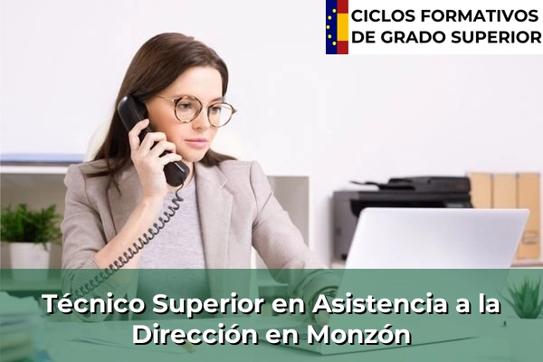 Técnico Superior en Asistencia a la Dirección en Aragón 28 Técnico Superior en Asistencia a la Dirección en Monzón