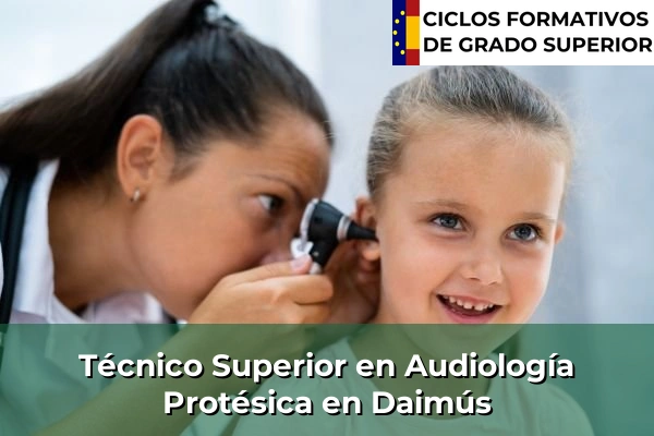 Técnico Superior en Audiología Protésica en Daimús