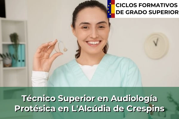 Técnico Superior en Audiología Protésica en L'Alcúdia de Crespins