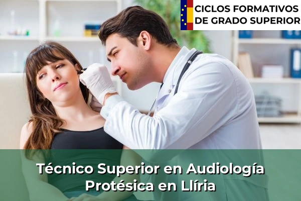 Técnico Superior en Audiología Protésica en Llíria