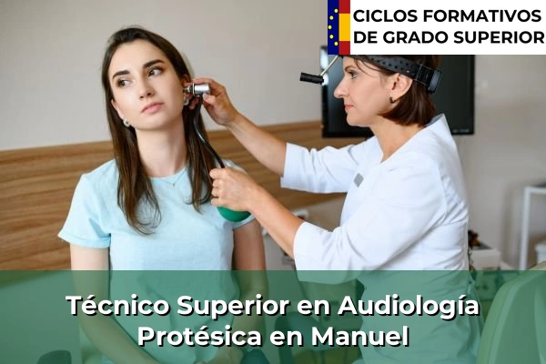 Técnico Superior en Audiología Protésica en Manuel