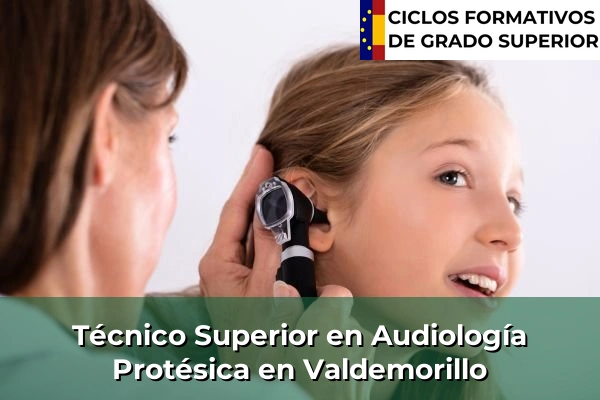 Técnico Superior en Audiología Protésica en Valdemorillo
