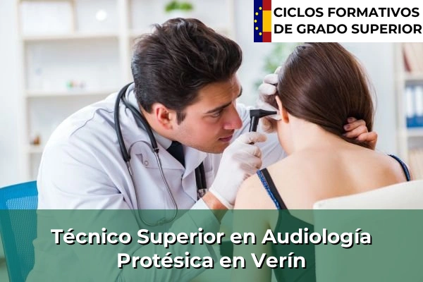 Técnico Superior en Audiología Protésica en Galicia 151 Técnico Superior en Audiología Protésica en Verín