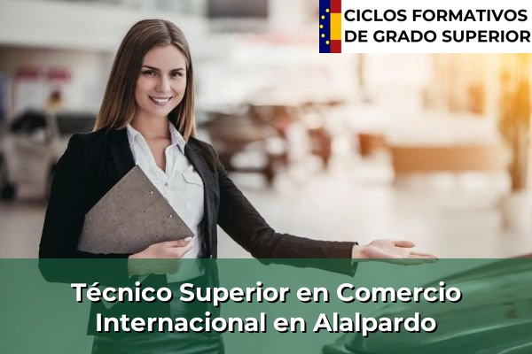 Técnico Superior en Comercio Internacional en Alalpardo