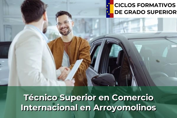 Técnico Superior en Comercio Internacional en Arroyomolinos