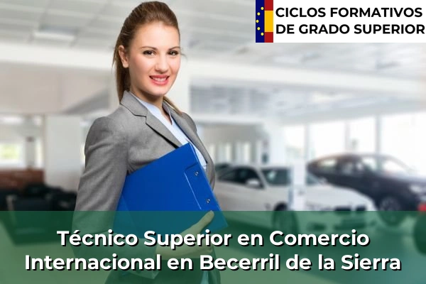Técnico Superior en Comercio Internacional en Becerril de la Sierra