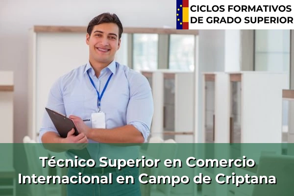 Técnico Superior en Comercio Internacional en Campo de Criptana