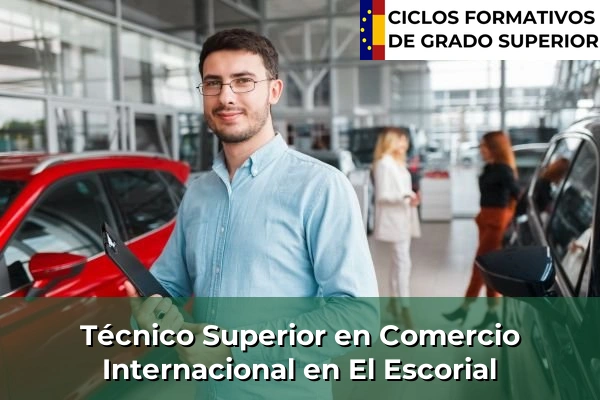 Técnico Superior en Comercio Internacional en El Escorial