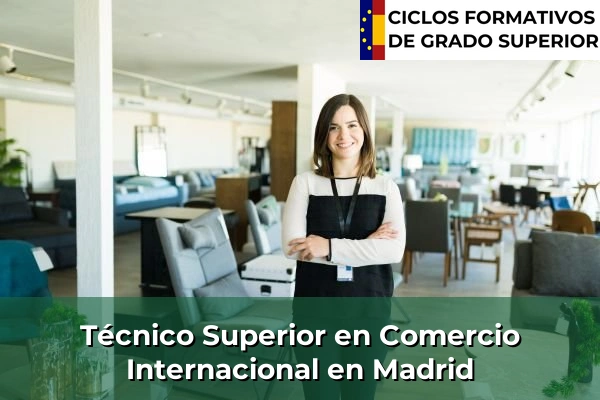 Técnico Superior en Comercio Internacional en Madrid