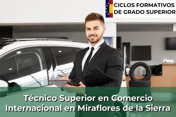 Técnico Superior en Comercio Internacional en Miraflores de la Sierra