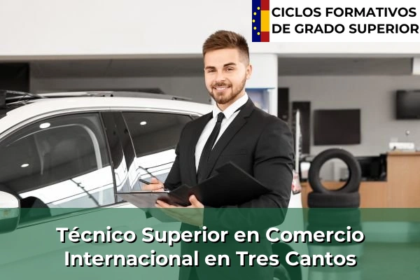 Técnico Superior en Comercio Internacional en Tres Cantos