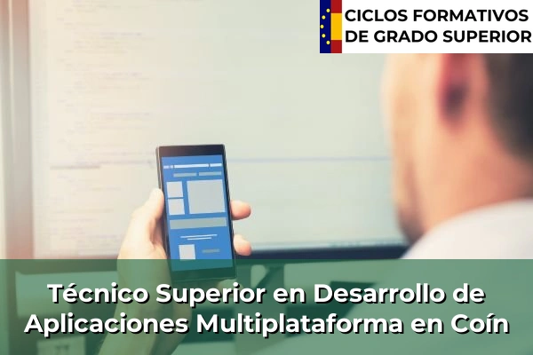 Técnico Superior en Desarrollo de Aplicaciones Multiplataforma en Andalucía 100 Técnico Superior en Desarrollo de Aplicaciones Multiplataforma en Coín