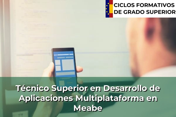 Técnico Superior en Desarrollo de Aplicaciones Multiplataforma en País Vasco 76 Técnico Superior en Desarrollo de Aplicaciones Multiplataforma en Meabe