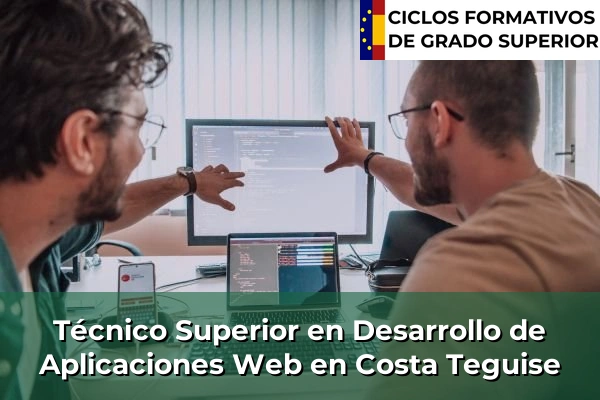 Técnico Superior en Desarrollo de Aplicaciones Web en Costa Teguise