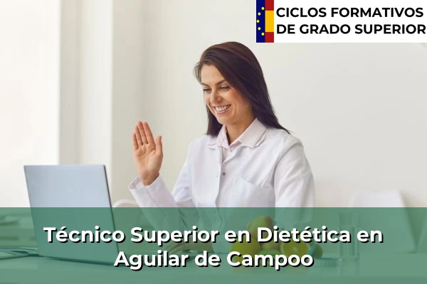 Técnico Superior en Técnico superior en Dietética en Aguilar de Campoo