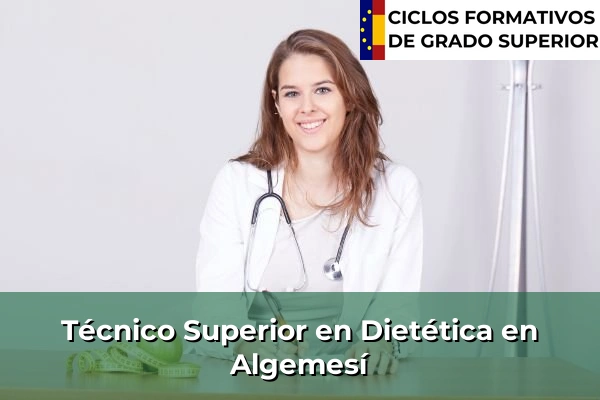 Técnico Superior en Técnico superior en Dietética en Algemesí
