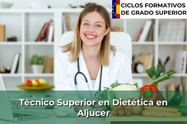 Técnico Superior en Técnico superior en Dietética en Aljucer