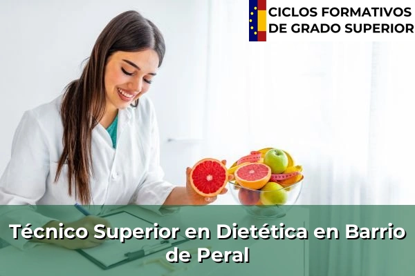 Técnico Superior en Técnico superior en Dietética en Barrio de Peral