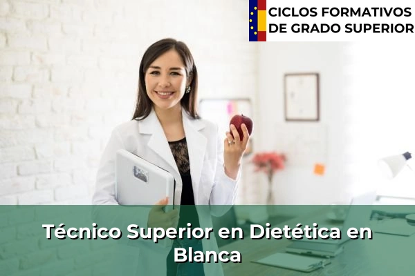 Técnico Superior en Técnico superior en Dietética en Blanca