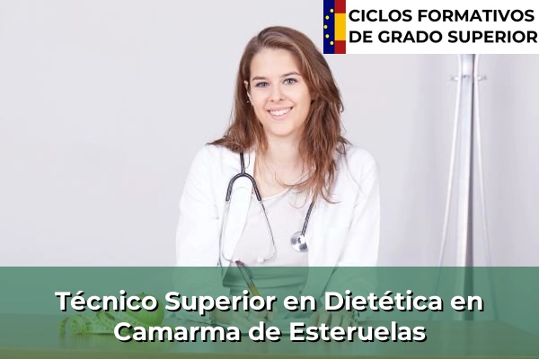 Técnico Superior en Técnico superior en Dietética en Camarma de Esteruelas