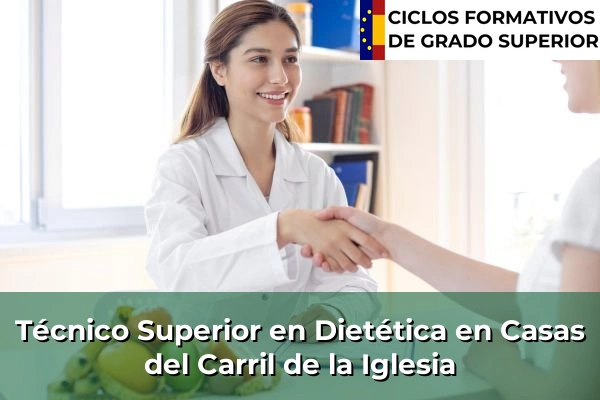Técnico Superior en Técnico superior en Dietética en Casas del Carril de la Iglesia