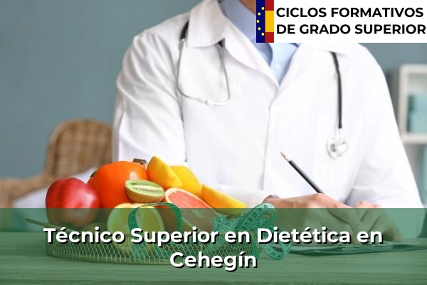Técnico Superior en Técnico superior en Dietética en Cehegín