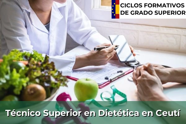 Técnico Superior en Técnico superior en Dietética en Ceutí