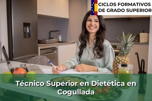 Técnico Superior en Técnico superior en Dietética en Cogullada