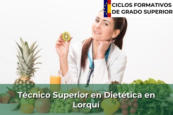 Técnico Superior en Técnico superior en Dietética en Lorquí
