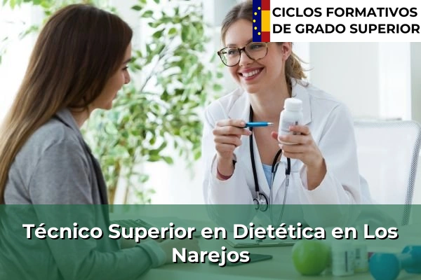 Técnico Superior en Técnico superior en Dietética en Los Narejos